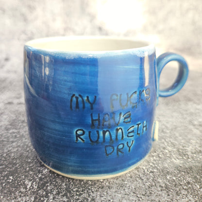 My F**ks have Runneth Dry mug